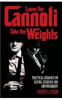 Leave the Cannoli, Take the Weights