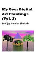 My Own Digital Art Paintings (Vol 2)
