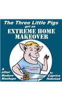 The Three Little Pigs Get an Extreme Home Makeover & other Modern Mash-ups