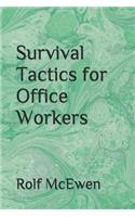 Survival Tactics for Office Workers