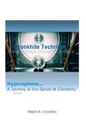 HYPERSPHERE, ... A JOURNEY AT THE SPEED OF GEOMETRY Revised Edition,