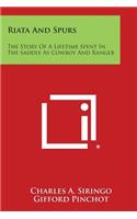 Riata and Spurs: The Story of a Lifetime Spent in the Saddle as Cowboy and Ranger(English)