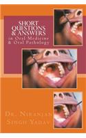 Short Questions & Answers in Oral Medicine & Oral Pathology: Short Questions form the basis in Assessment of Knowledge in VIVA and Competitive Examinations. This book is meant for understanding of basics and a