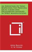 Exposition Of Views Respecting The Principal Facts, Causes And Peculiarities Involved In Spirit Manifestations