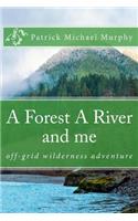 A Forest A River and me