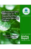 Self-reported Data Unreliable for Assessing EPA's Computer Security Program: (English)