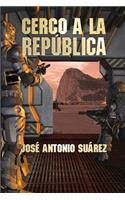 Cerco a la Republica