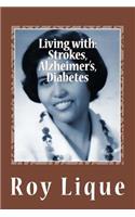 Living with Strokes, Alzheimer's, Diabetes