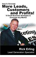 How to Generate More Leads, Customers and Profits!