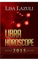 Libra Horoscope 2015: (Horoscope 2015)