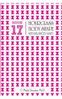 Book 17 - Hourglass Body Shape with Balanced-Waist