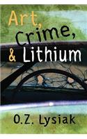 Art, Crime and Lithium