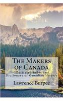 Makers of Canada: Illustrated Index and Dictionary of Canadian History