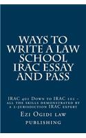 Ways to Write a Law School Irac Essay and Pass