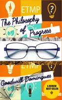The Philosophy of Progress: Escaping The Mental Prison