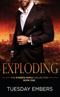 Exploding: A Mafia Romance(1 The O'Keefe Family Collection)