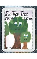 The Tree That Never Grew