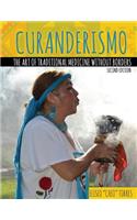 Curanderismo: The Art of Traditional Medicine Without Borders