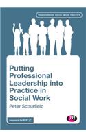 Putting Professional Leadership Into Practice in Social Work