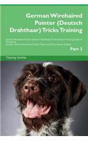 German Wirehaired Pointer (Deutsch Drahthaar) Tricks Training German Wirehaired Pointer (Deutsch Drahthaar) Tricks & Games Training Tracker & Workbook. Includes: German Wirehaired Pointer Multi-Level Tricks, Games & Agility. Part 2: German Wirehaired Pointer Multi-Level Tricks, Games & Agility. Part 2