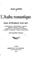 L'aube romatique, Jules de Rességuier et ses amis