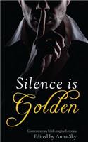 Silence Is Golden: Contemporary Kink-Inspired Erotica