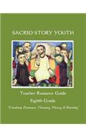 Sacred Story Youth Teacher Resource Guide Eighth Grade