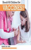 Should All Children Get Vaccines?