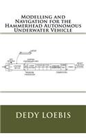 Modelling and Navigation for the Hammerhead Autonomous Underwater Vehicle