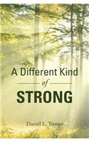 Different Kind of Strong