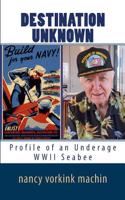 Destination Unknown: Profile of an Underage WWII Seabee