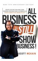 ALL Business is STILL Show Business