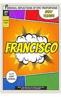 Superhero Francisco: A 6 x 9 Lined Journal