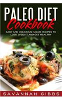 Paleo Diet Cookbook: Easy and Delicious Paleo Recipes to Lose Weight and Get Healthy