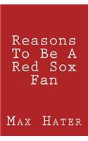 Reasons To Be A Red Sox Fan: An Intelligent Guide(1 Max Hater)
