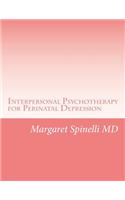 Interpersonal Psychotherapy for Perinatal Depression: A Guide for Treating Depression During Pregnancy and the Postpartum Period