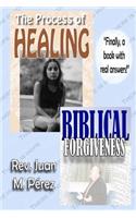 The Process of Healing - Biblical Forgiveness
