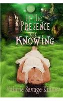 In The Presence Of Knowing