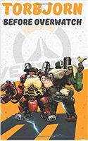 Torbjorn: Before Overwatch