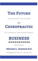 The Future of Chiropractic Business