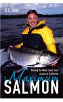 Maximum Salmon: Fishing the West Coast from Alaska to California