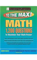 LearningExpress Math to the Max: 1,200 Practice Questions to Maximize Your Math Power