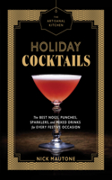 Artisanal Kitchen: Holiday Cocktails