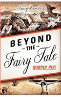 Beyond the Fairy Tale (Simply Put)