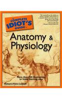 Complete Idiot's Guide to Anatomy and Physiology