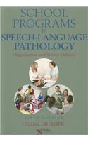 School Programs in Speech-Language Pathology: Organization and Service Delivery