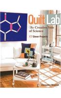 Quilt Lab – The Creative Side of Science: 12 Clever Projects