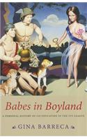 Babes in Boyland: A Personal History of Co-Education in the Ivy League