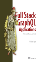 Fullstack Graphql Applications with Grandstack: With React, Node.Js, and Neo4j