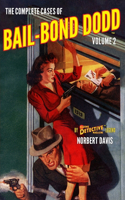 Complete Cases of Bail-Bond Dodd, Volume 2